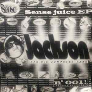 Jackson & His Computer Band - Sense Juice EP Album