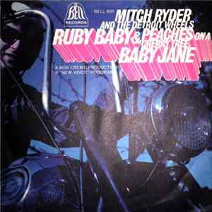 Mitch Ryder And The Detroit Wheels - Ruby Baby & Peaches On A Cherry Tree Album