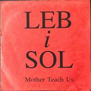 Leb I Sol - Mother Teach Us Album