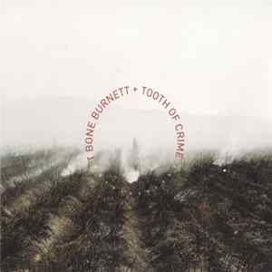 T Bone Burnett - Tooth Of Crime Album