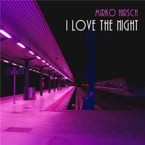 Mirko Hirsch - I Love The Night Album
