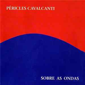 Péricles Cavalcanti - Sobre As Ondas Album