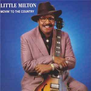 Little Milton - Movin' To The Country Album