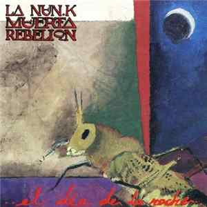 La Nun.k Muerta Rebelión - El día de la noche Album