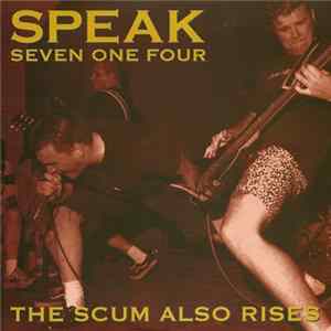Speak Seven One Four - The Scum Also Rises Album