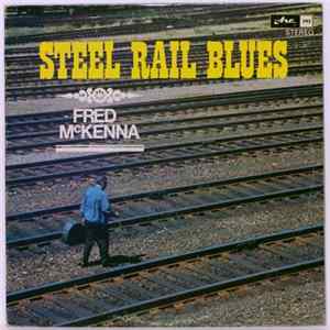 Fred McKenna - Steel Rail Blues Album