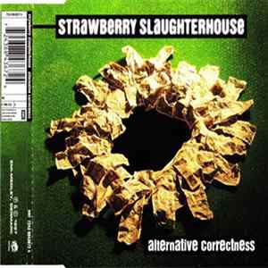 Strawberry Slaughterhouse - Alternative Correctness Album