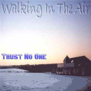 Trust No One - Walking In The Air Album