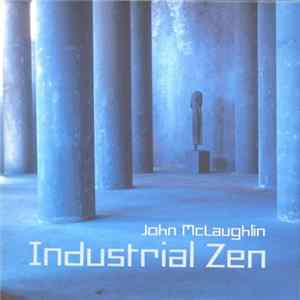 John McLaughlin - Industrial Zen Album