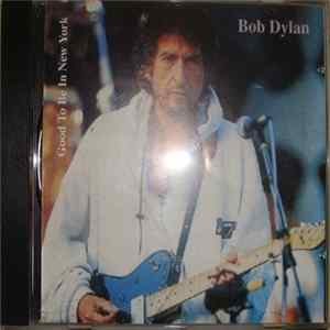 Bob Dylan - Good To Be In New York Album