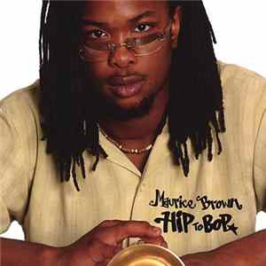 Maurice Brown - Hip To Bop Album