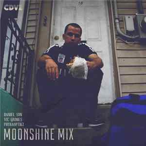Daniel Son , Vic Grimes, PhybaOptikz - Moonshine Mix Album