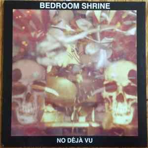 Bedroom Shrine - No Deja Vu Album