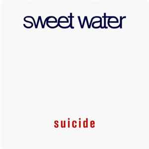Sweet Water - Suicide Album
