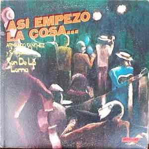 Armando Sanchez Y Su Conjunto Son De La Loma - Asi Empezo La Cosa... Album