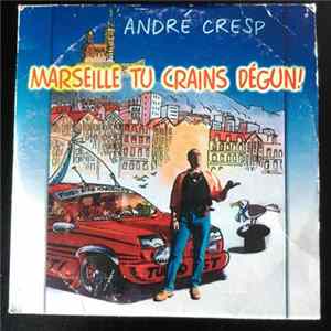 André Cresp - Marseille Tu Crains Dégun ! Album