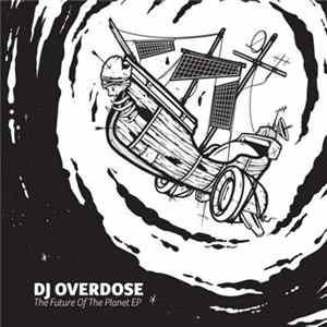 DJ Overdose - The Future Of The Planet EP Album