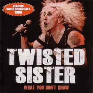 Twisted Sister - What You Don't Know Album