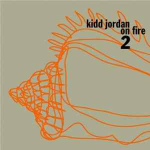 Kidd Jordan - On Fire 2 Album