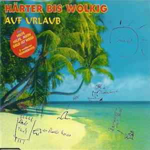Härter Bis Wolkig - Auf Urlaub Album
