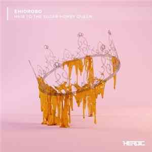 Ehiorobo - Heir To The Sugar Honey Queen Album