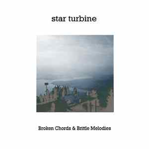 Star Turbine - Broken Chords & Brittle Melodies Album