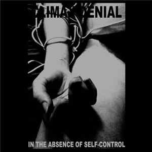Climax Denial - In The Absence Of Self-Control Album