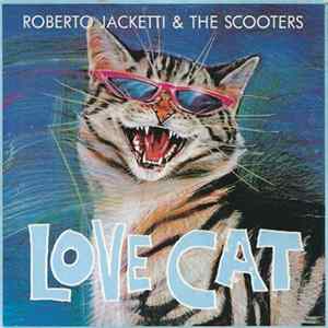 Roberto Jacketti & The Scooters - Love Cat Album