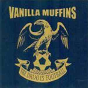 Vanilla Muffins - The Drug Is Football Album