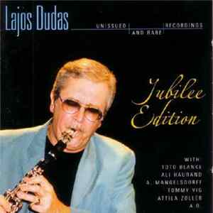 Lajos Dudas - Jubilee Edition (Unissued And Rare Recordings) Album