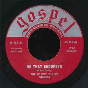 The LeRoy Dulley Singers Of Chicago, Ill. - He That Endureth / Let's Pray On Album