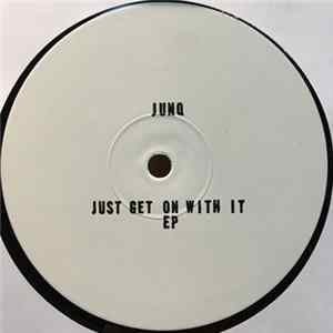 Junq - Just Get On With It EP Album