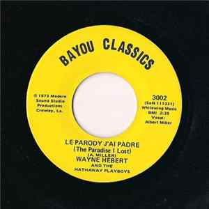Wayne Hebert And The Hathaway Playboys - Le Parody J'ai Padre Album