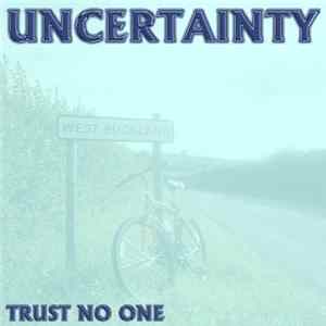 Trust No One - Uncertainty Album
