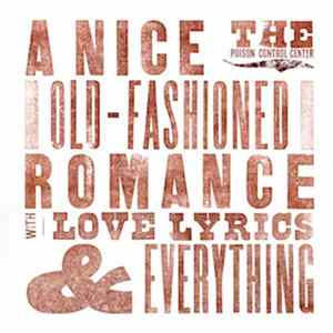 The Poison Control Center - A Nice Old-Fashioned Romance With Love Lyrics And Everything Album