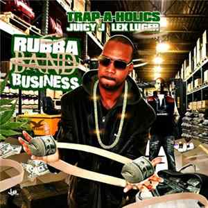 Juicy J & Lex Luger - Rubba Band Business Album
