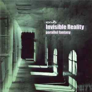 Invisible Reality - Parallel Fantasy Album