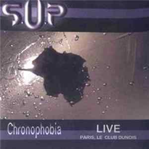 S.U.P - Chronophobia Live Paris, Le Club Dunois Album