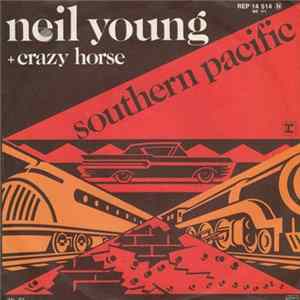 Neil Young + Crazy Horse - Southern Pacific / Motor City Album