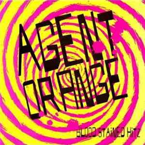 Agent Orange - Blood Stained Hitz Album