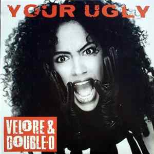 Velore & Double-O - Your Ugly Album