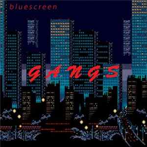 b l u e s c r e e n - Gangs Album