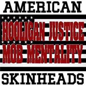 Mob Mentality / Hooligan Justice - American Skinheads Album
