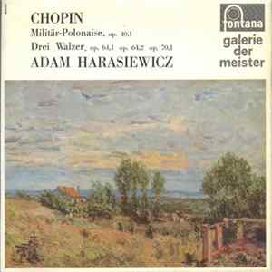 Chopin, Adam Harasiewicz - Militär-Polonaise, Op. 40,1 / Drei Walzer, Op. 64,1 Op. 64,2 Op. 70,1 Album