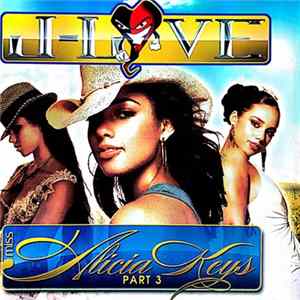 J-Love Presents Alicia Keys - Miss Alicia Keys Part 3 Album