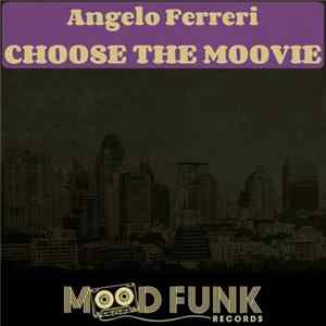 Angelo Ferreri - Choose The Moovie Album