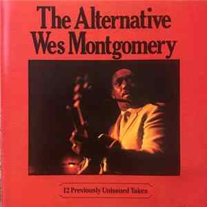 Wes Montgomery - The Alternative Wes Montgomery Album