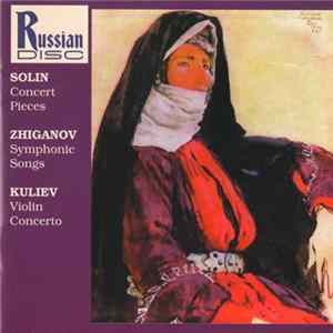 Solin, Zhiganov, Kuliev - Solin: Concert Pieces, Zhiganov: Symphonic Songs, Kuliev: Violin Concerto Album