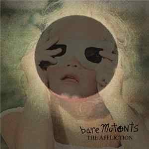 Bare Mutants - The Affliction Album