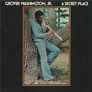 Grover Washington, Jr. - A Secret Place Album